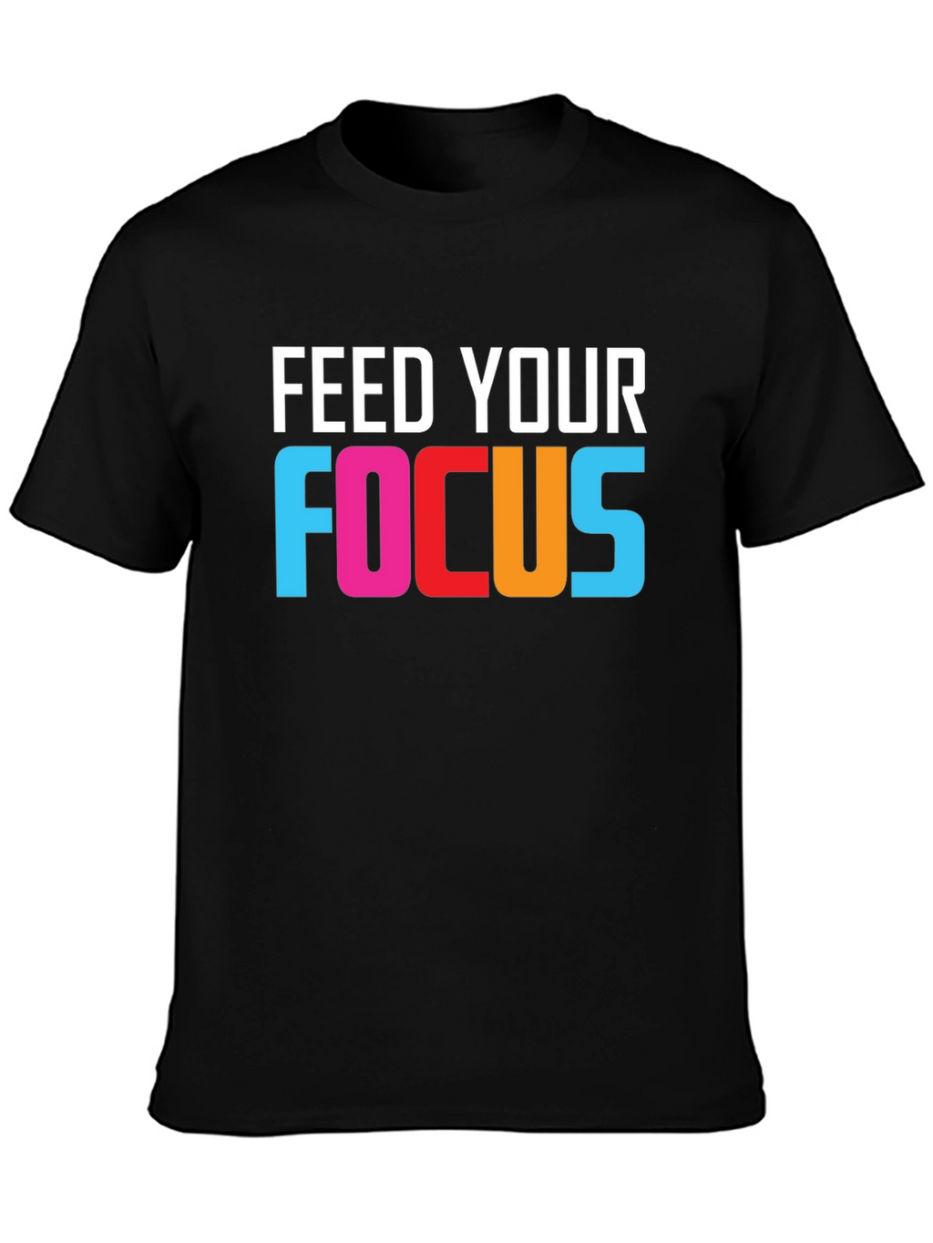 Feed Your Focus Graphic Tee - Motivational T-Shirt