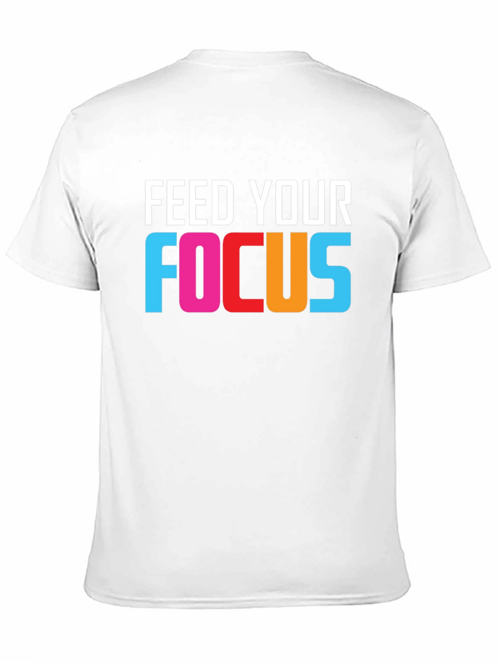 Feed Your Focus Graphic Tee - Motivational T-Shirt
