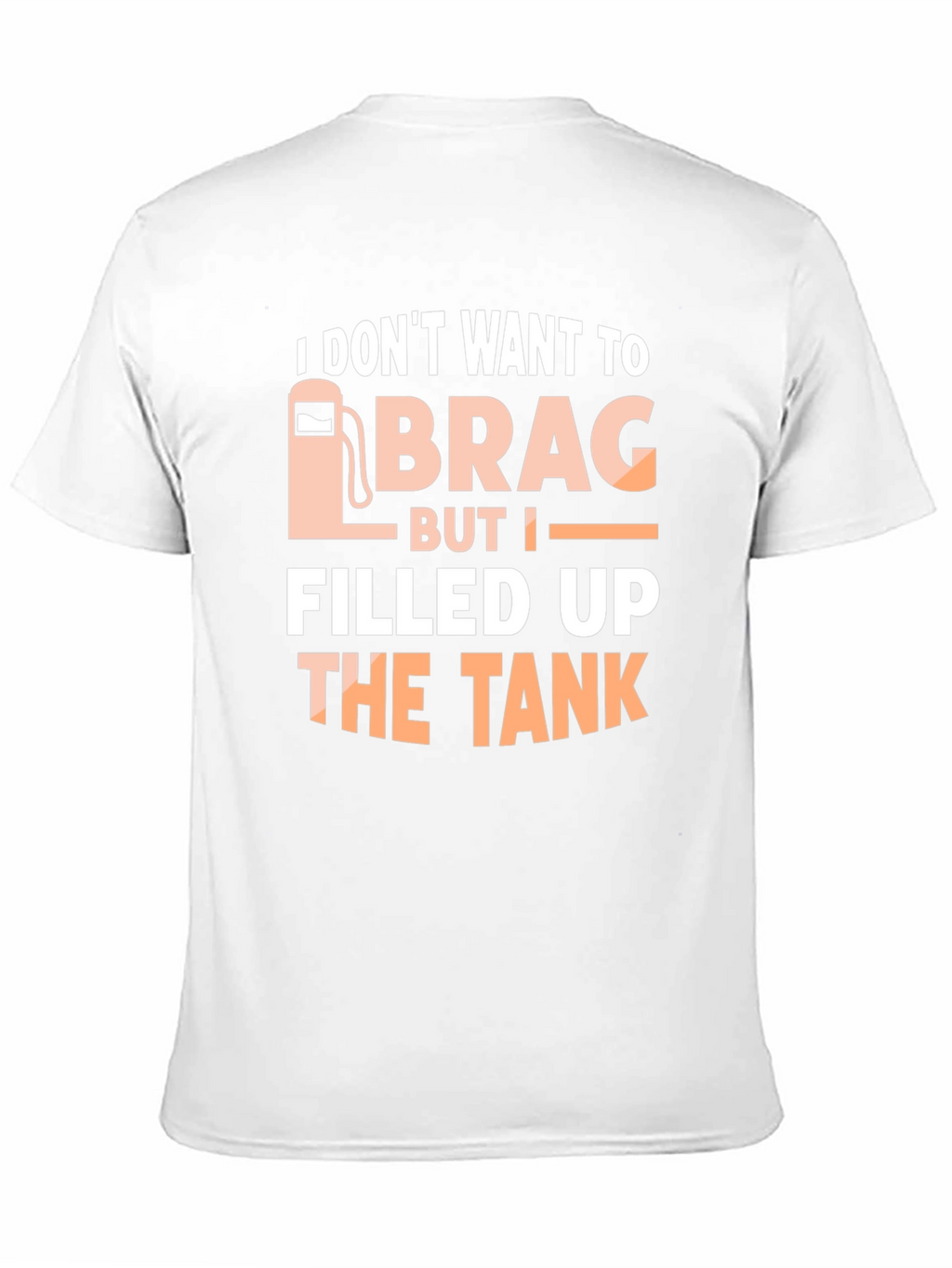 Funny I Filled Up The Tank T-Shirt