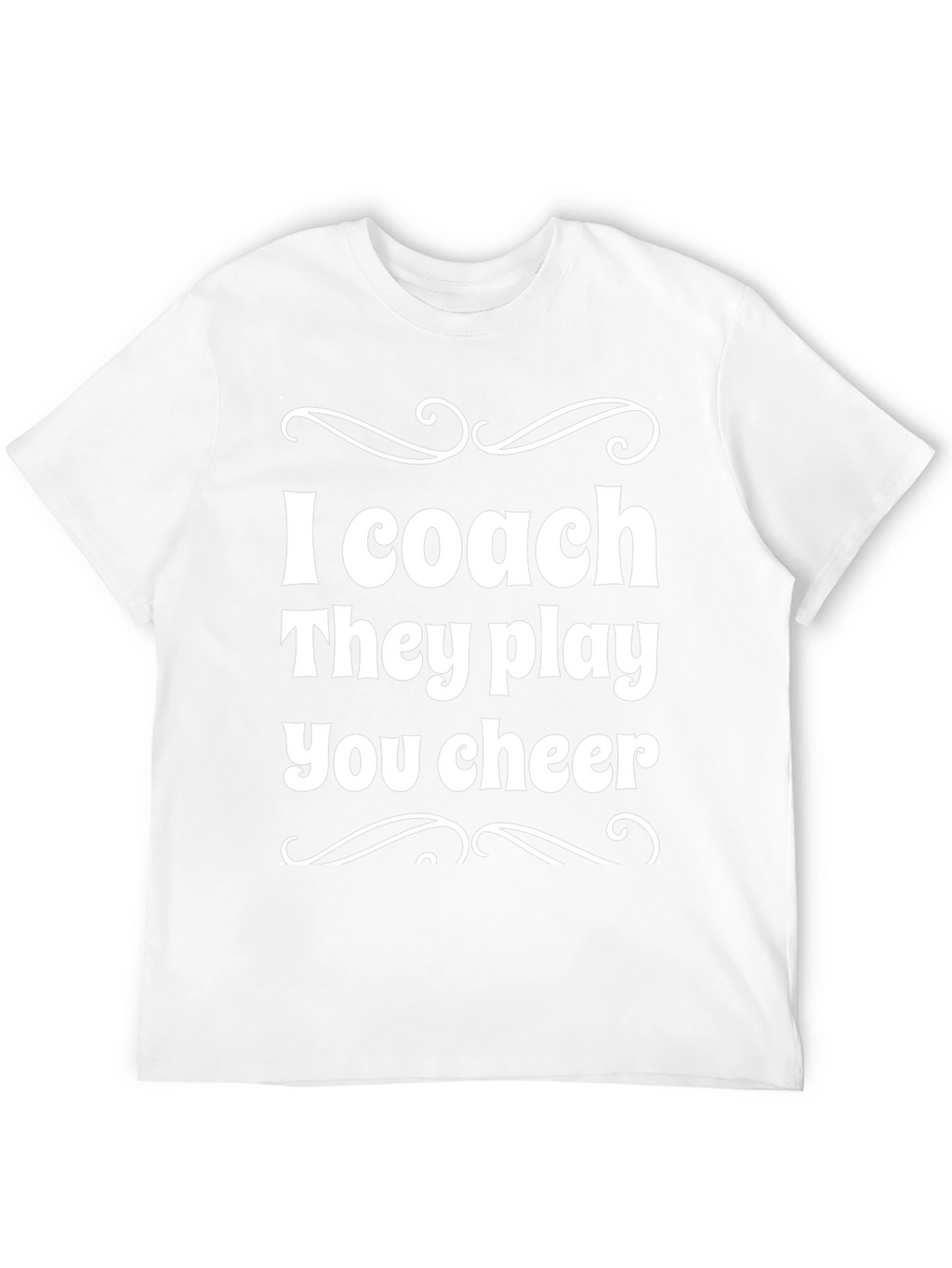 I Coach They Play You Cheer - Black T-Shirt
