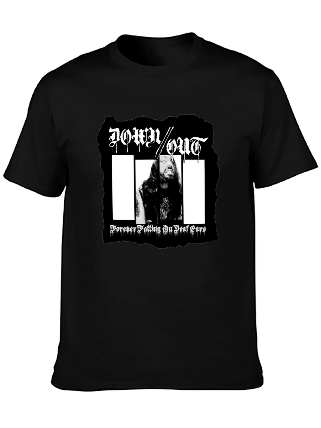 Down Out T-Shirt: Forever Falling On Deaf Ears