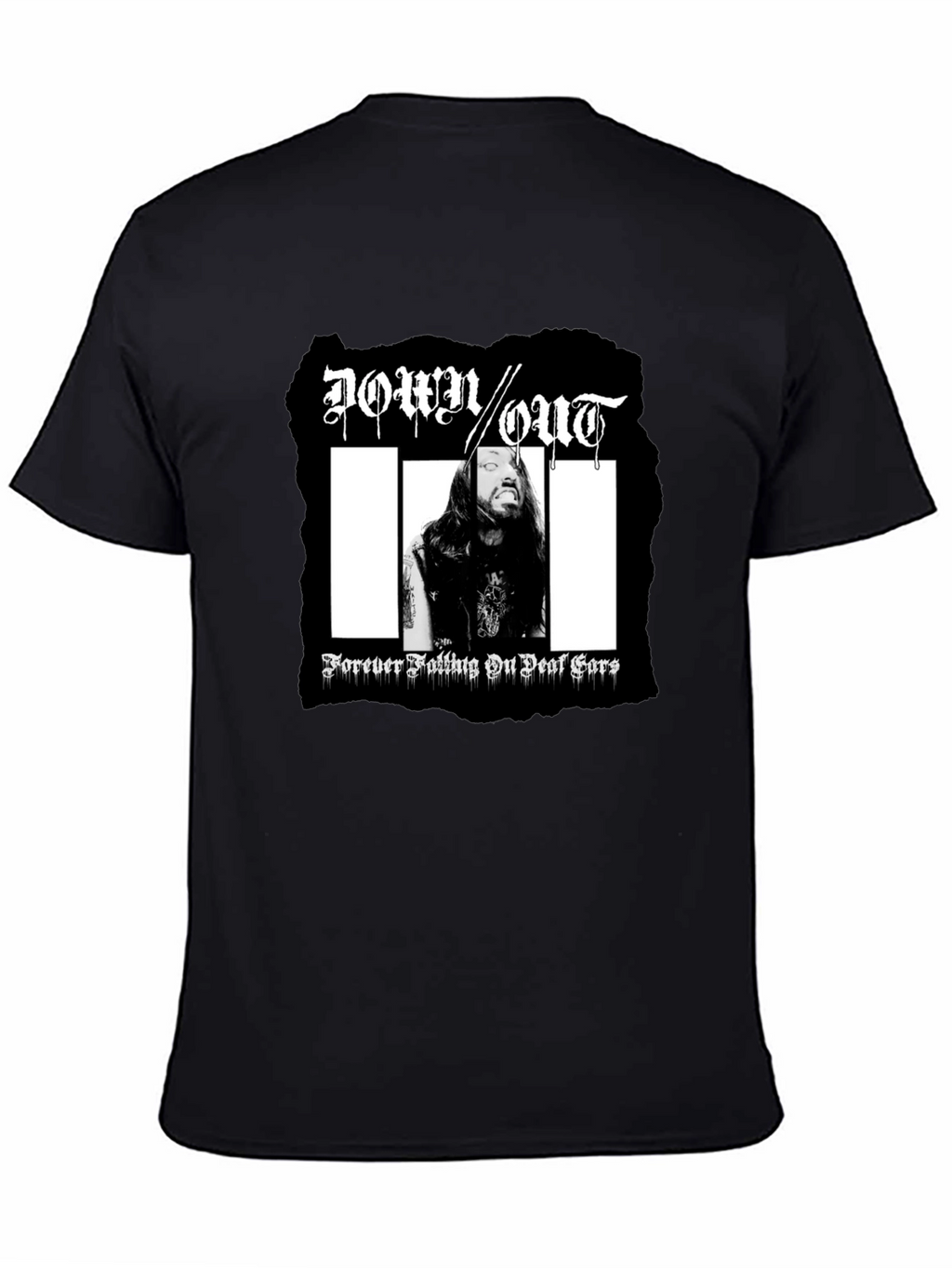 Down Out T-Shirt: Forever Falling On Deaf Ears