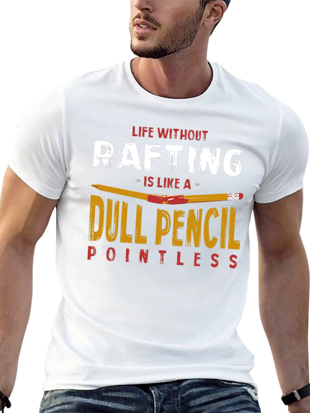 Rafting T-Shirt: Life Without Rafting Dull Pencil
