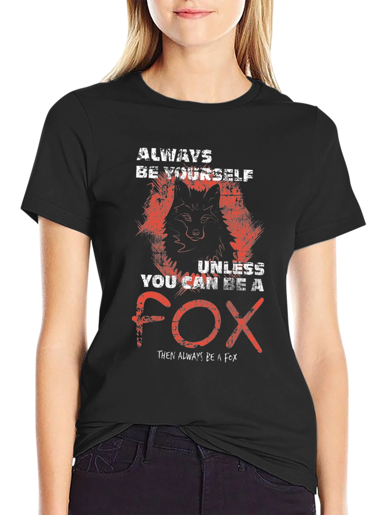 Always Be Yourself Unless You Can Be A Fox T-Shirt