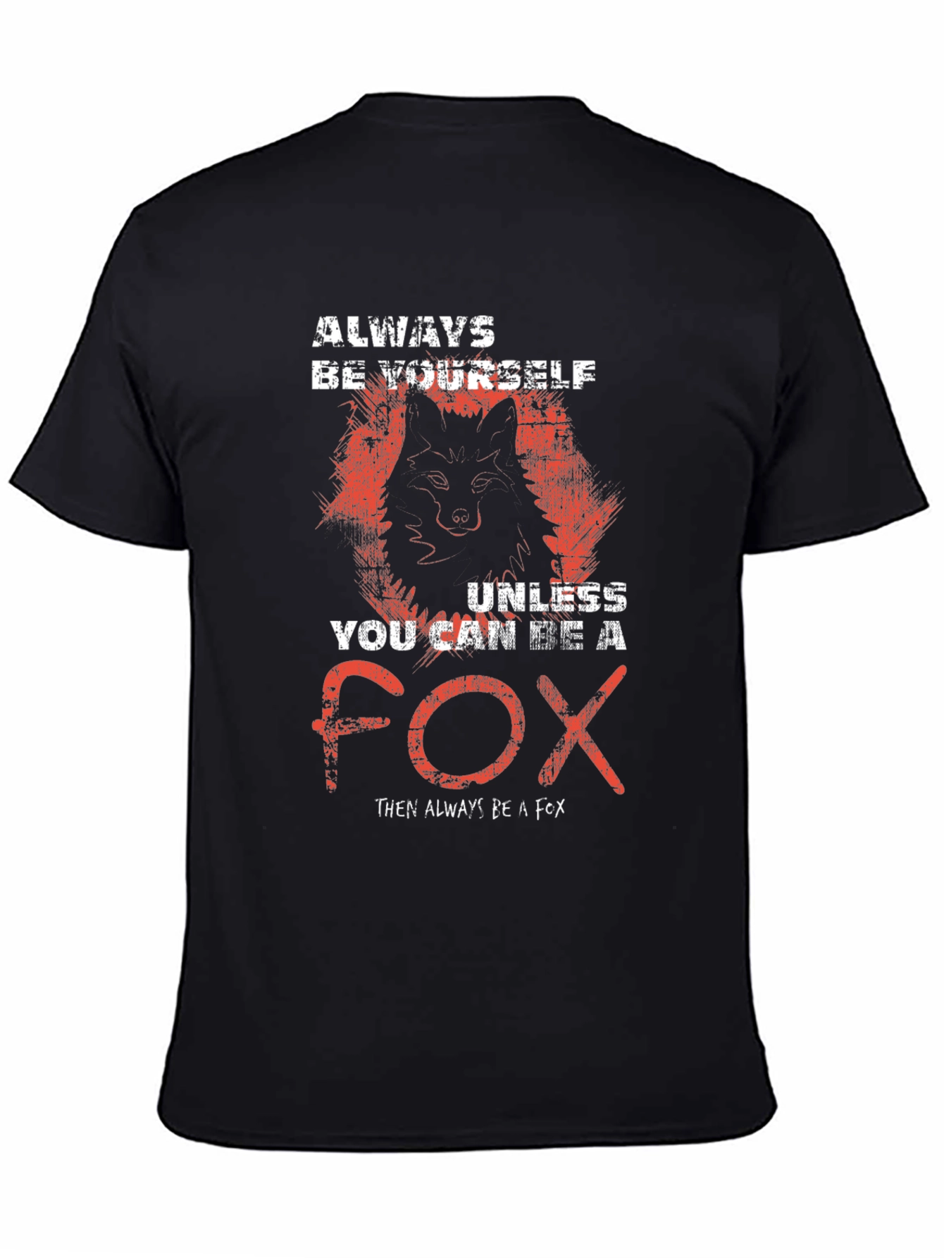 Always Be Yourself Unless You Can Be A Fox T-Shirt