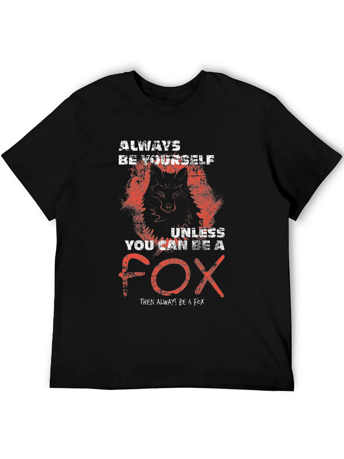 Always Be Yourself Unless You Can Be A Fox T-Shirt