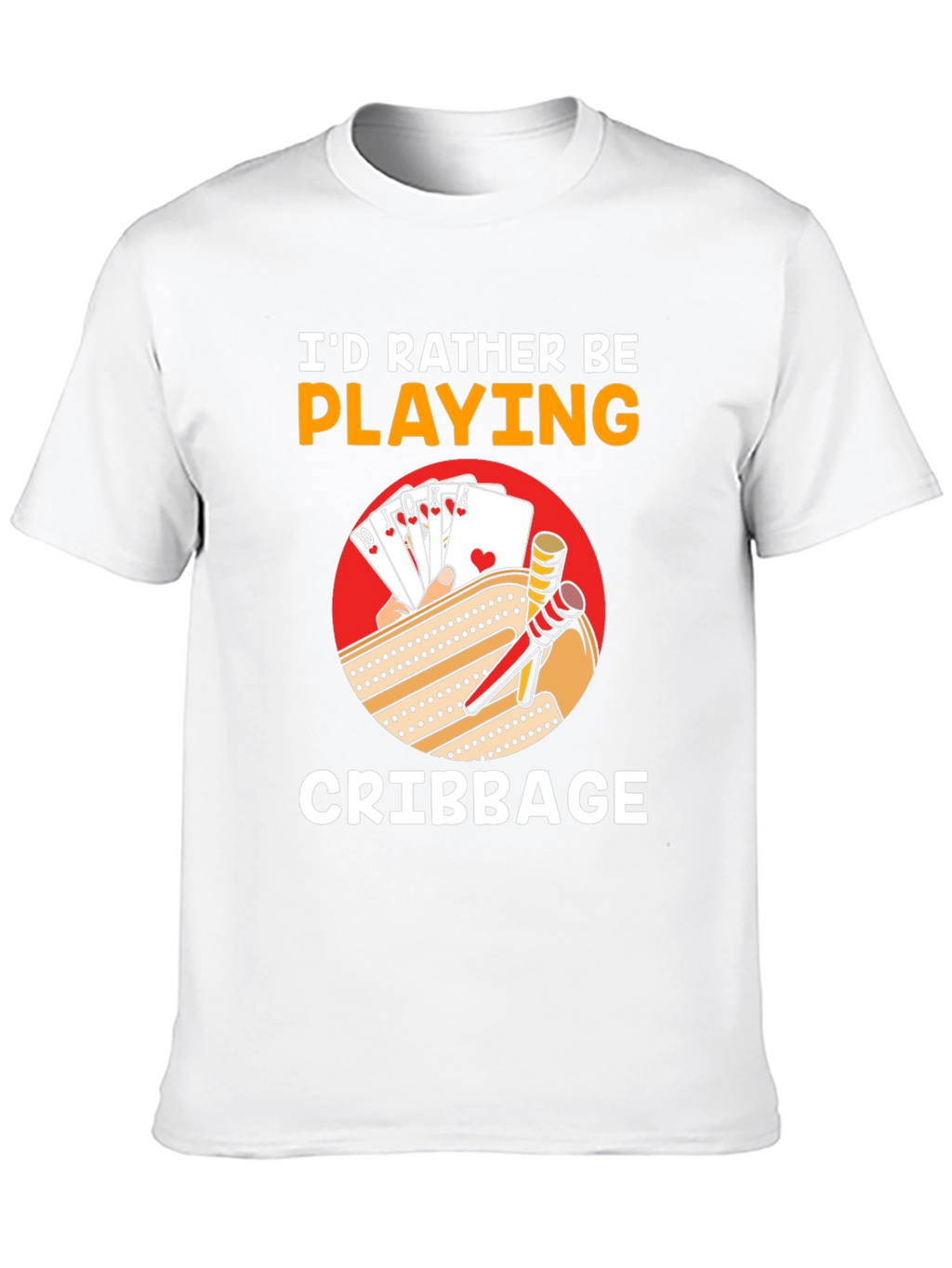 Cribbage Player T-Shirt - Id Rather Be Playing