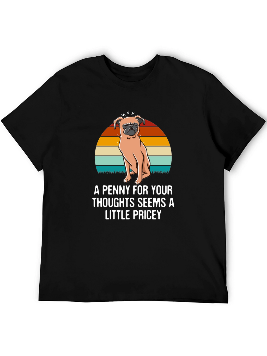 Funny Pug T-Shirt: A Penny For Your Thoughts