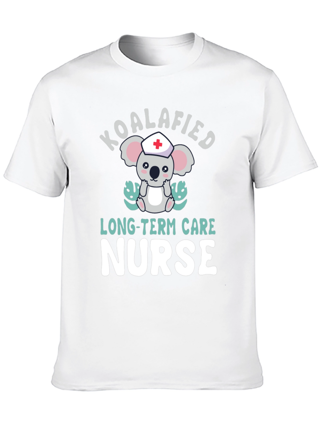 Koalafied Long-Term Care Nurse T-Shirt