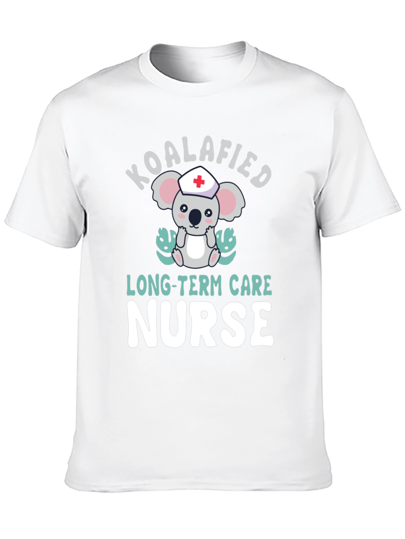 Koalafied Long-Term Care Nurse T-Shirt