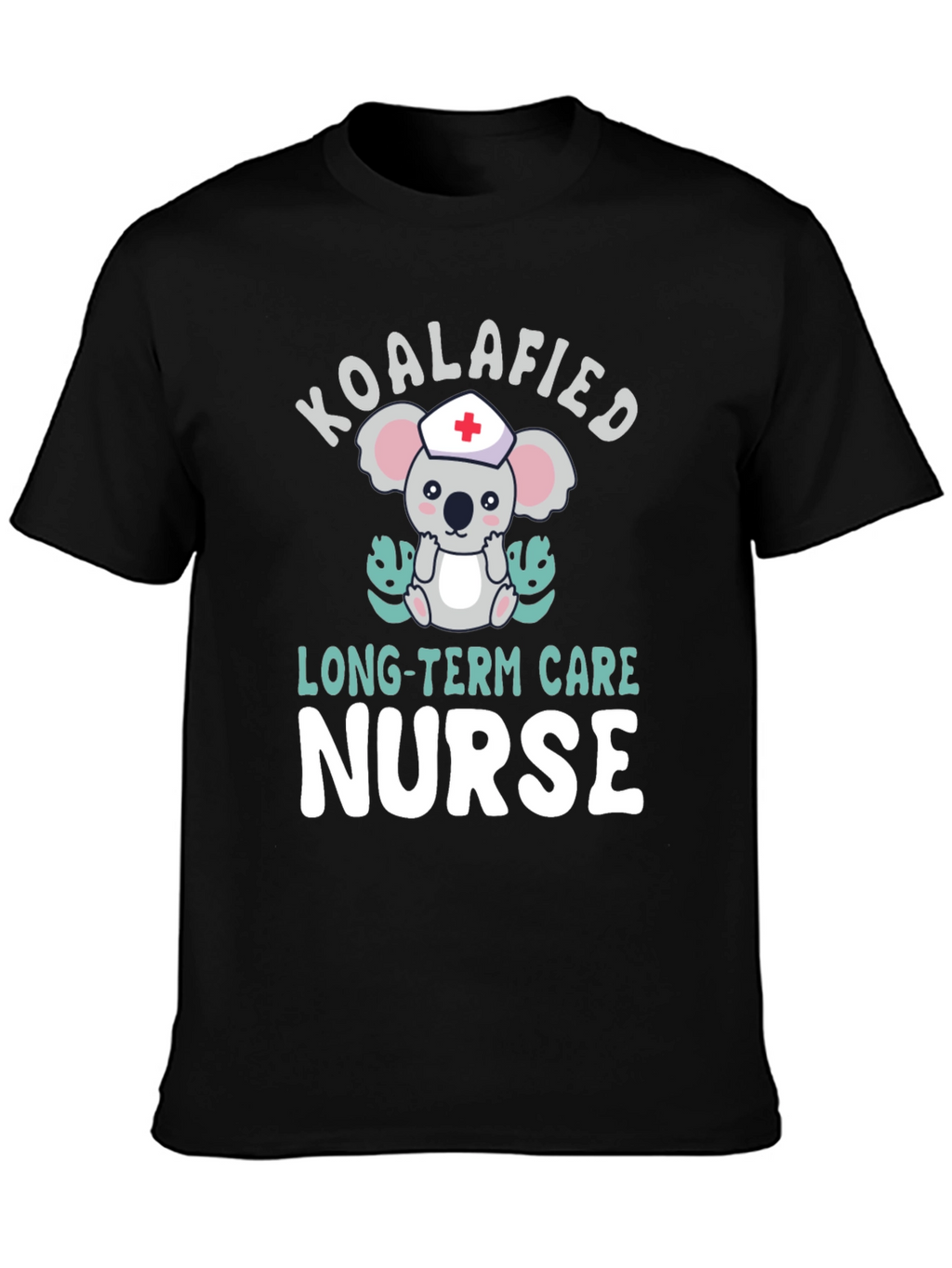Koalafied Long-Term Care Nurse T-Shirt