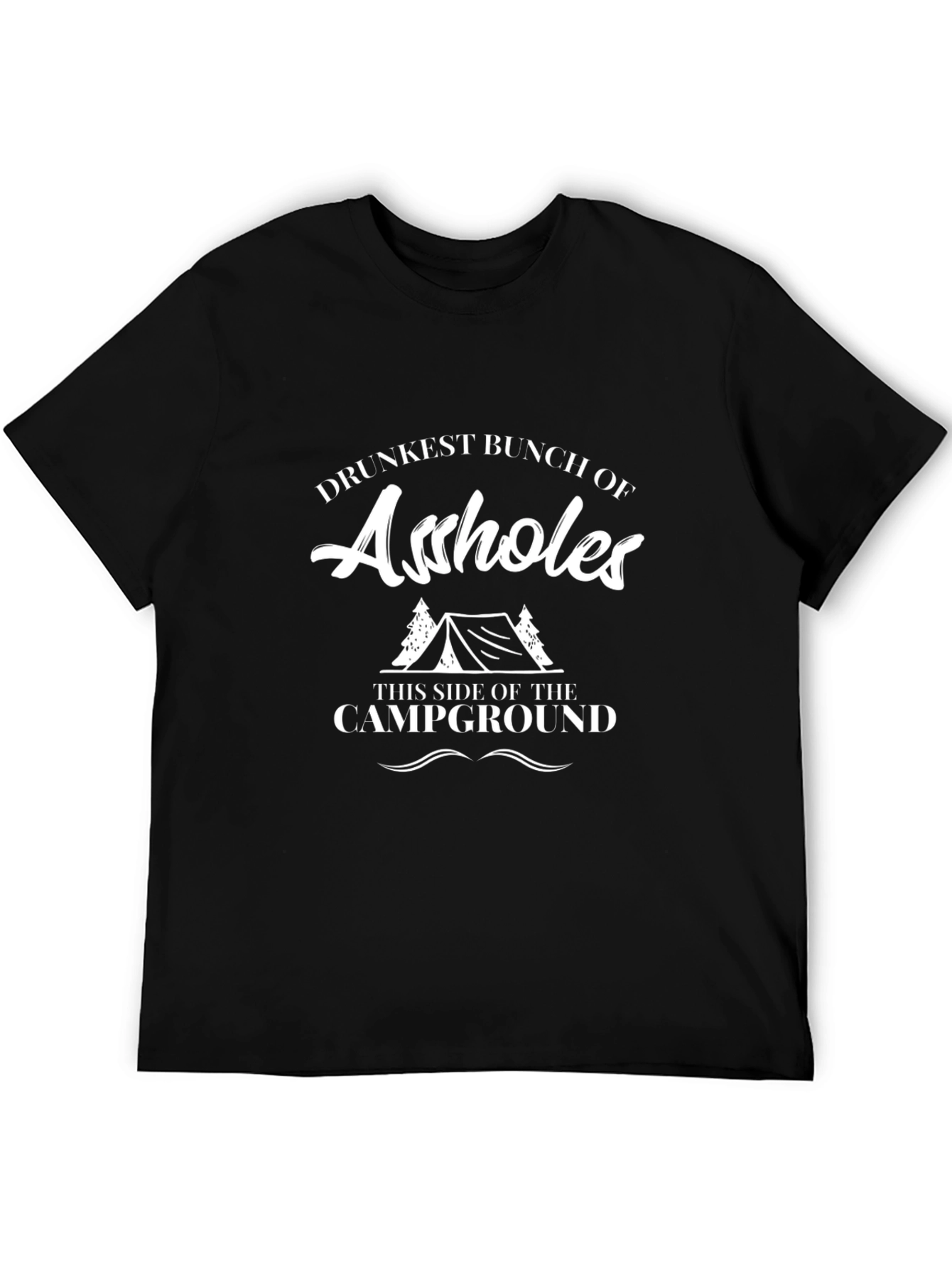 Drunkest Bunch of A**holes Campground T-Shirt