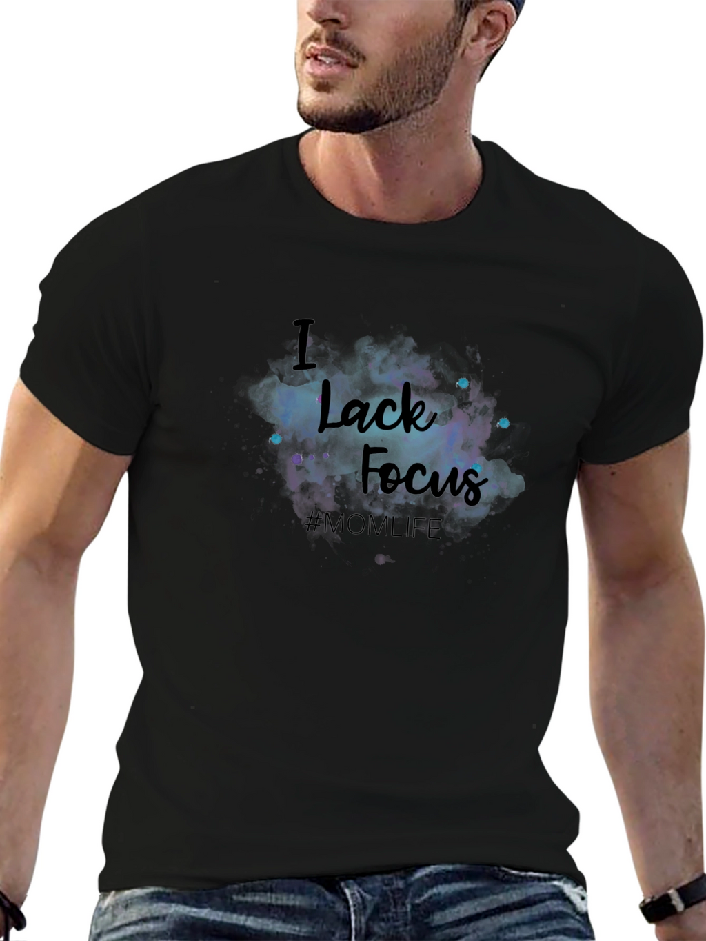 I Lack Focus T-Shirt - #MOM LIFE