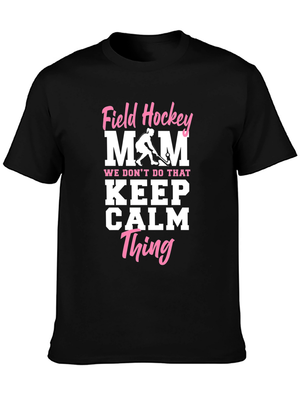 Field Hockey Mom T-Shirt - Keep Calm