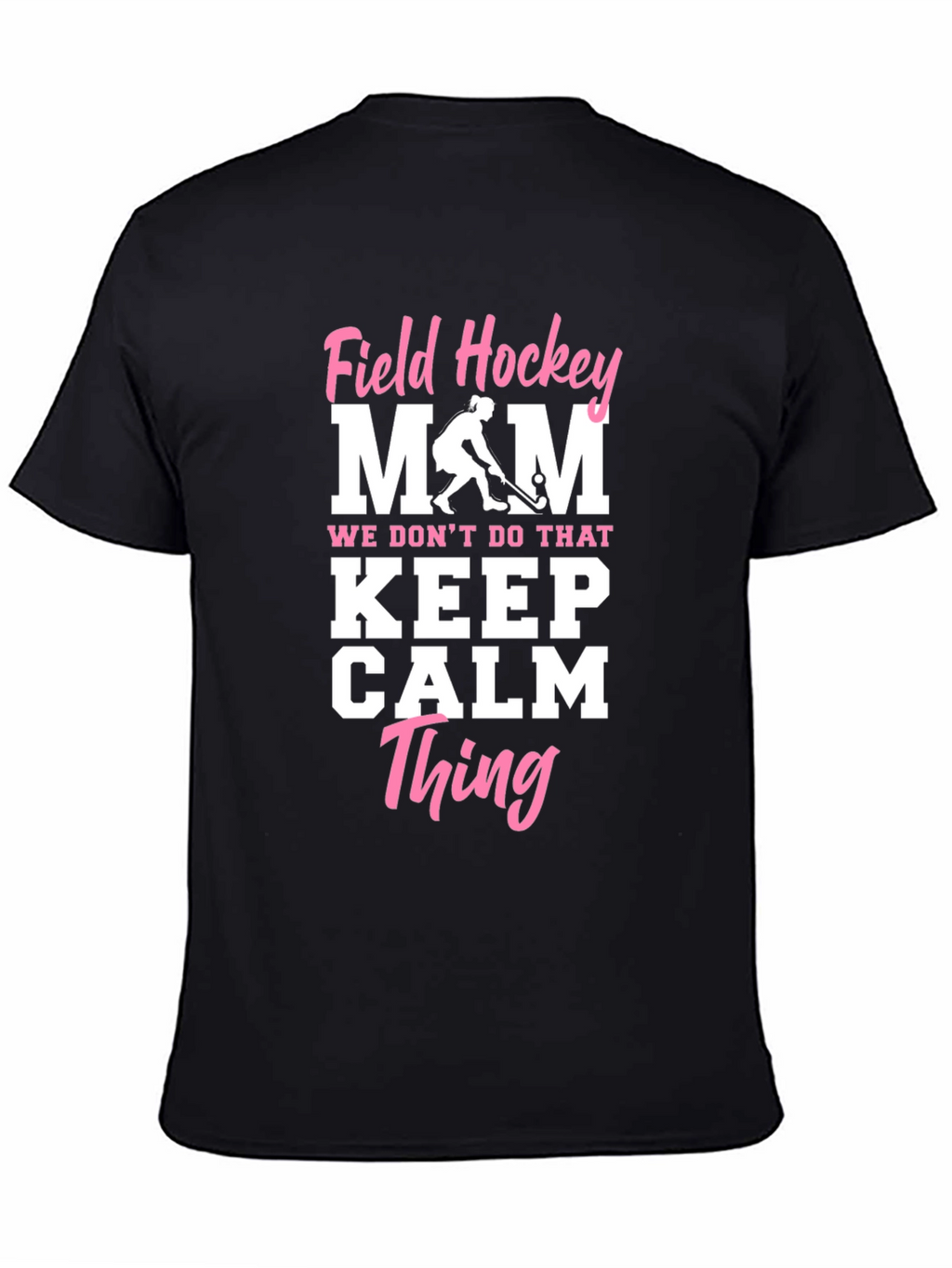 Field Hockey Mom T-Shirt - Keep Calm