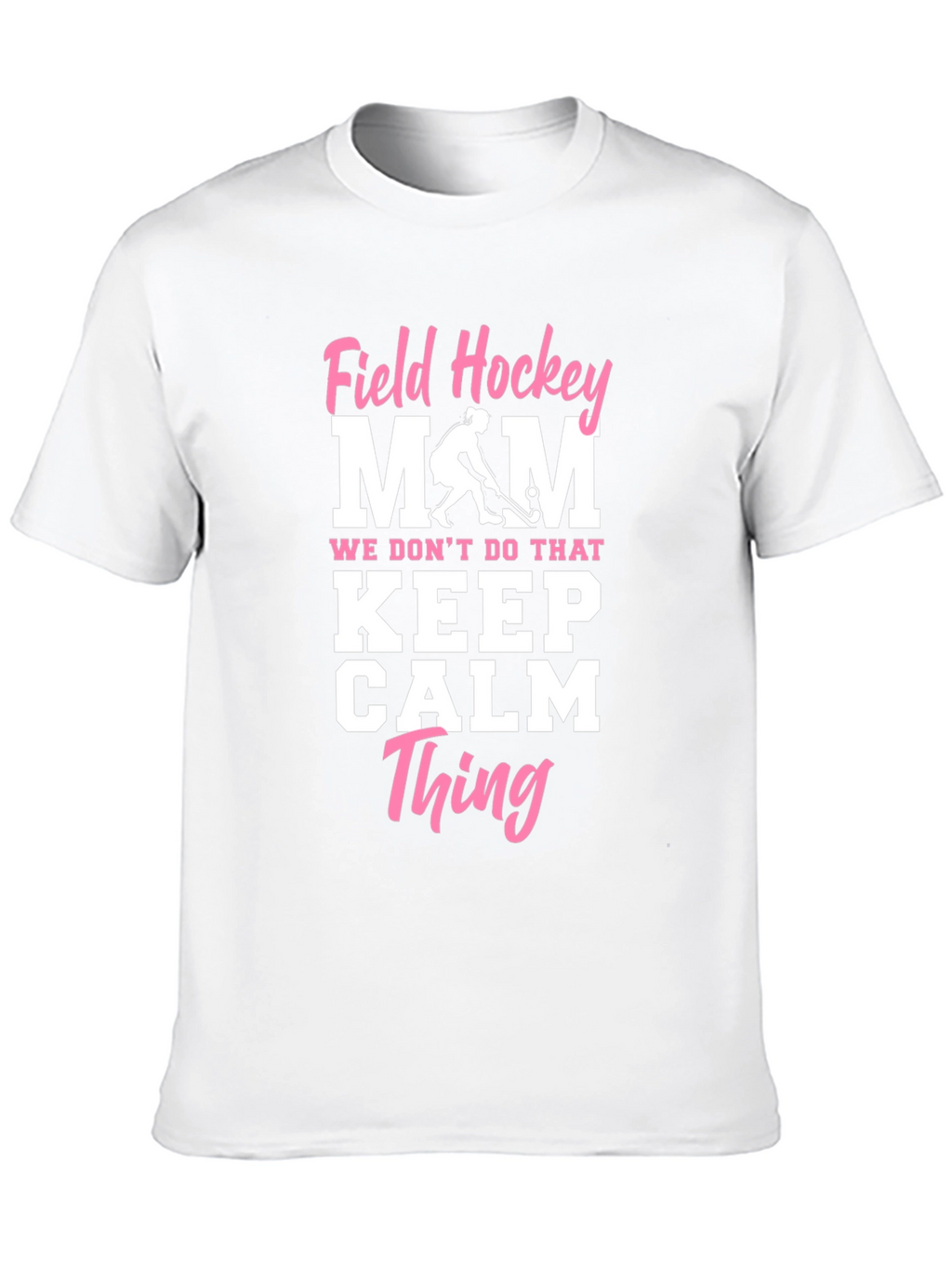 Field Hockey Mom T-Shirt - Keep Calm