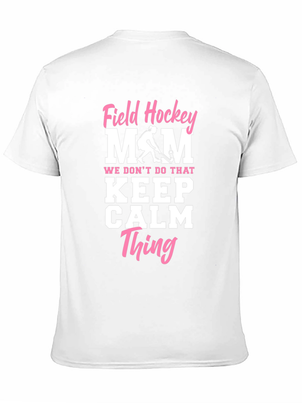 Field Hockey Mom T-Shirt - Keep Calm