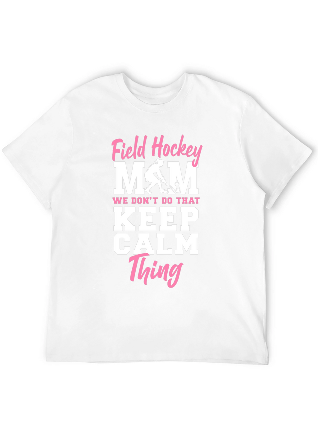 Field Hockey Mom T-Shirt - Keep Calm