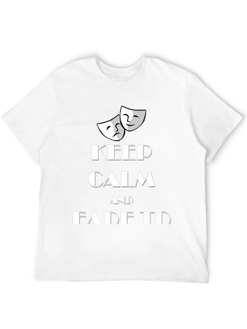 Keep Calm and Fade to Black T-Shirt