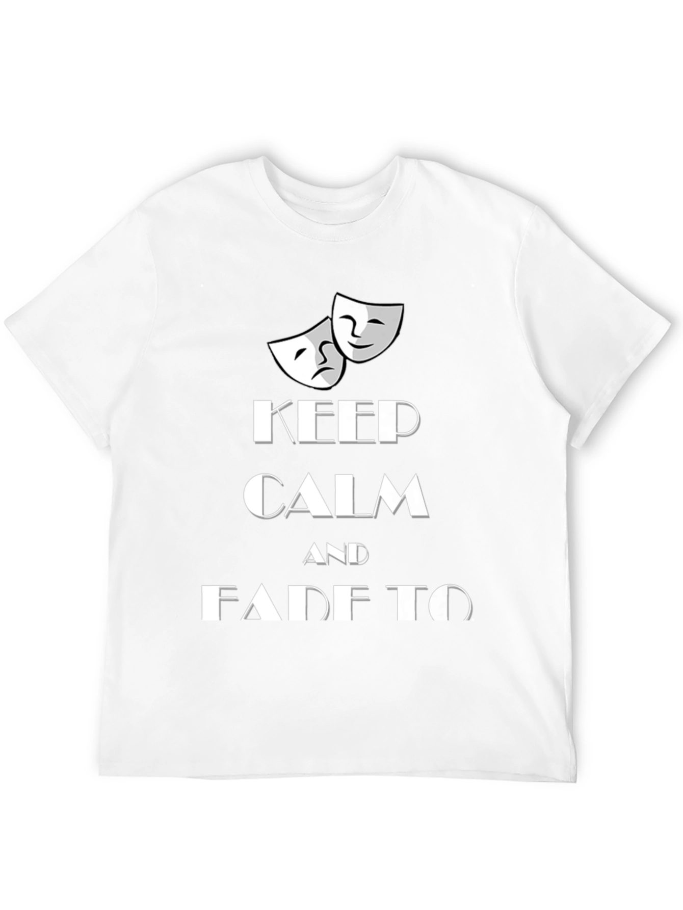 Keep Calm and Fade to Black T-Shirt