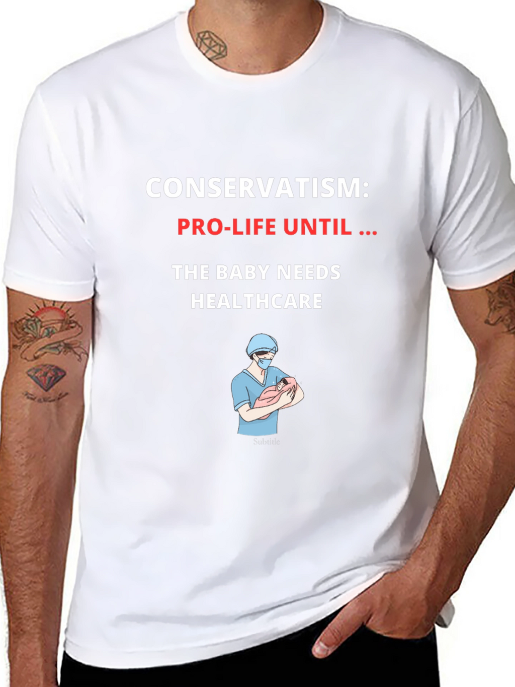 Conservatism Pro-Life Until Healthcare Graphic T-Shirt