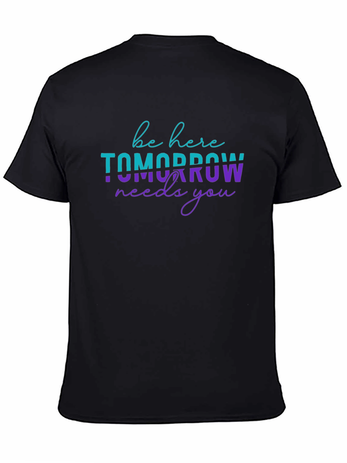 Be Here Tomorrow Graphic Tee - Positive Message Shirt