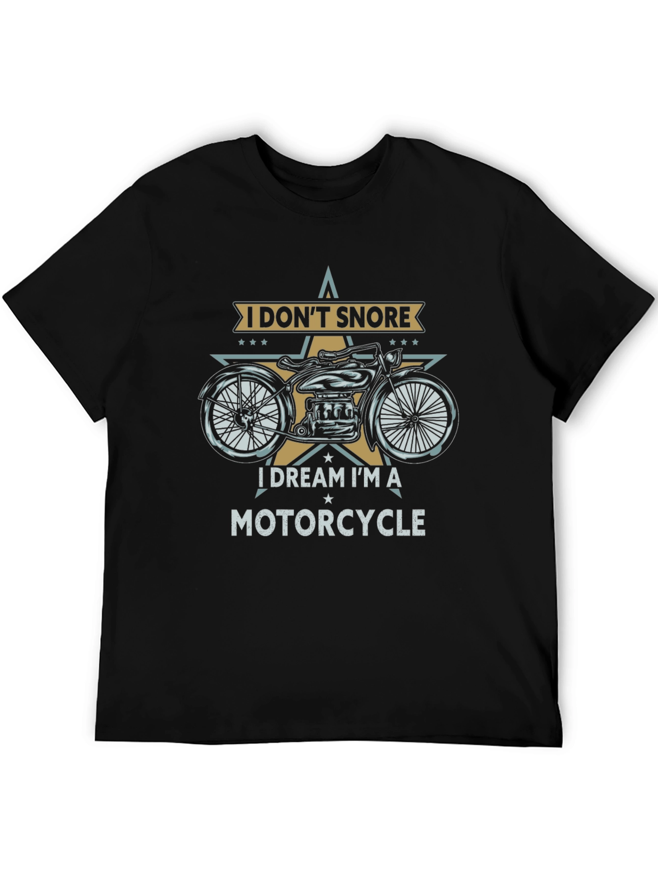 I Dont Snore I Dream Im A Motorcycle Black Tee