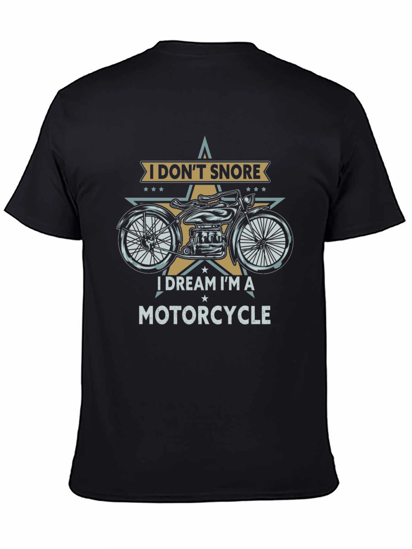 I Dont Snore I Dream Im A Motorcycle Black Tee