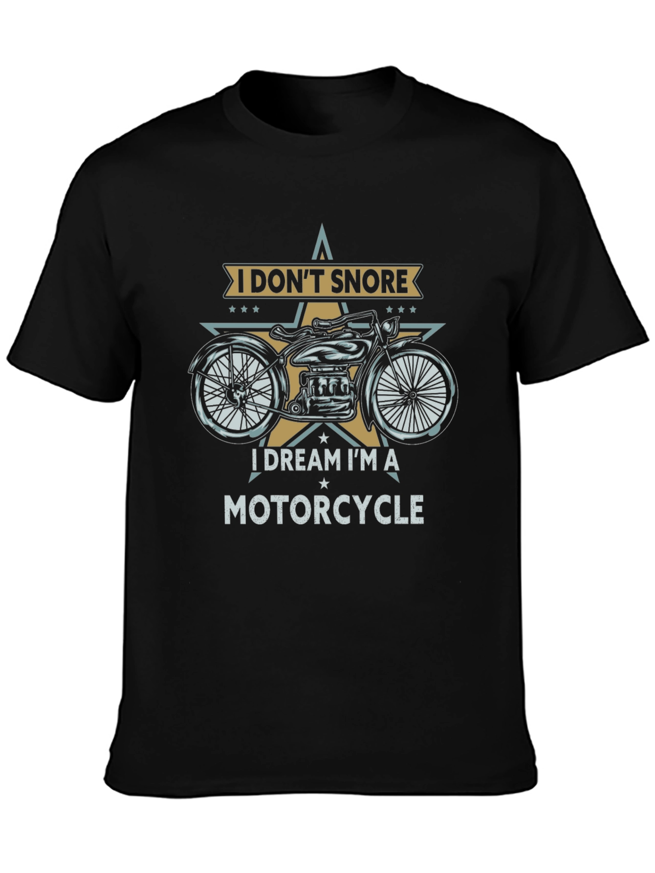I Dont Snore I Dream Im A Motorcycle Black Tee