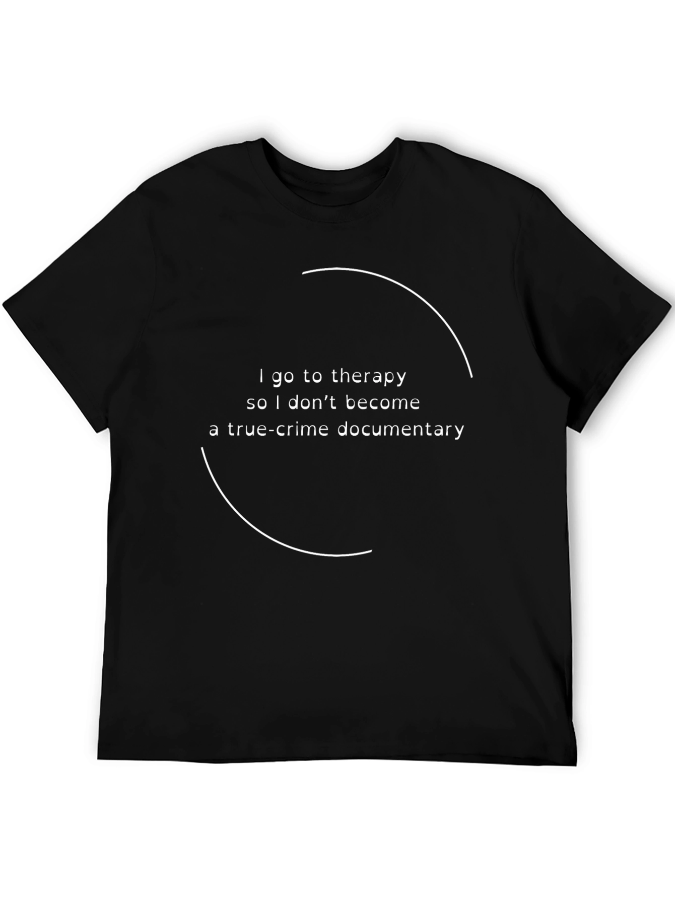Therapy True Crime Documentary Funny T-Shirt