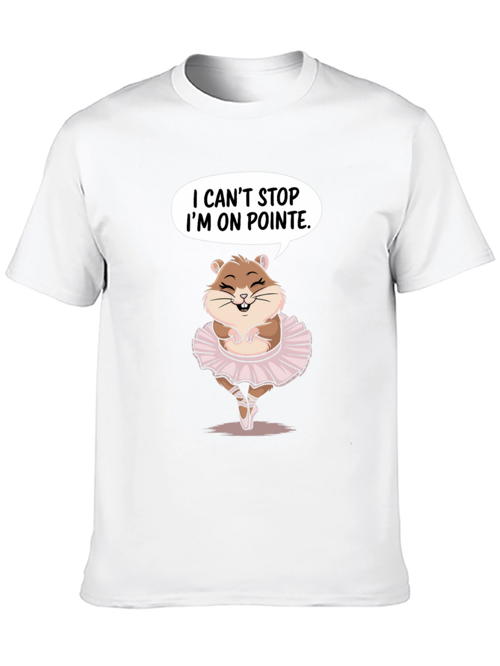 Ballet Hamster T-Shirt - I Cant Stop On Pointe