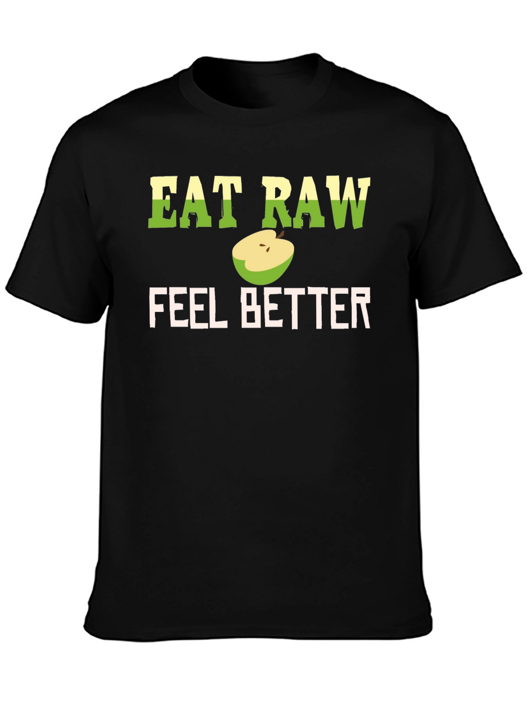 Eat Raw Feel Better T-Shirt - Black