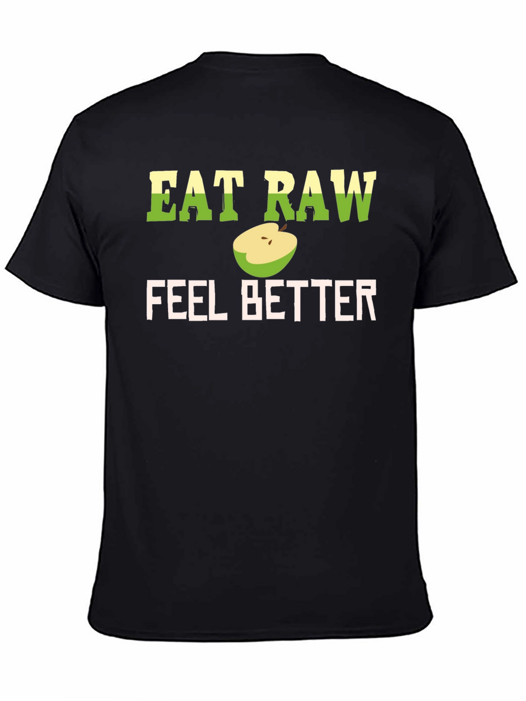 Eat Raw Feel Better T-Shirt - Black