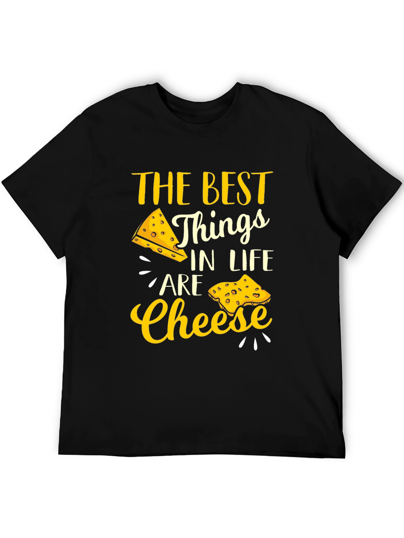 Funny Cheese Lover Graphic T-Shirt - Best Things In Life Are Cheese