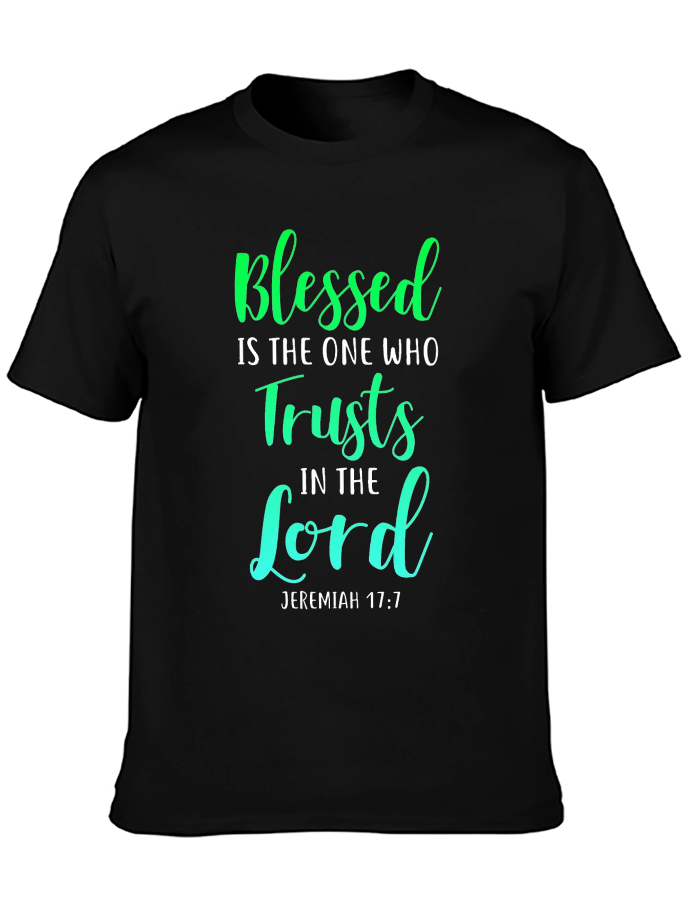 Blessed Jeremiah 17:7 T-Shirt - Trust in the Lord
