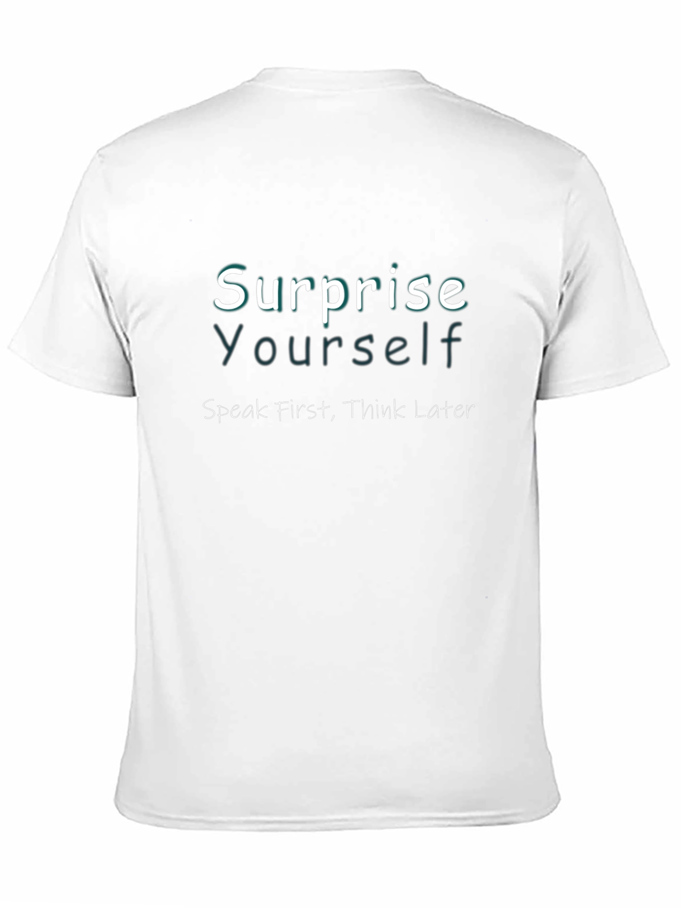 Surprise Yourself Graphic Tee - Speak First Think Later