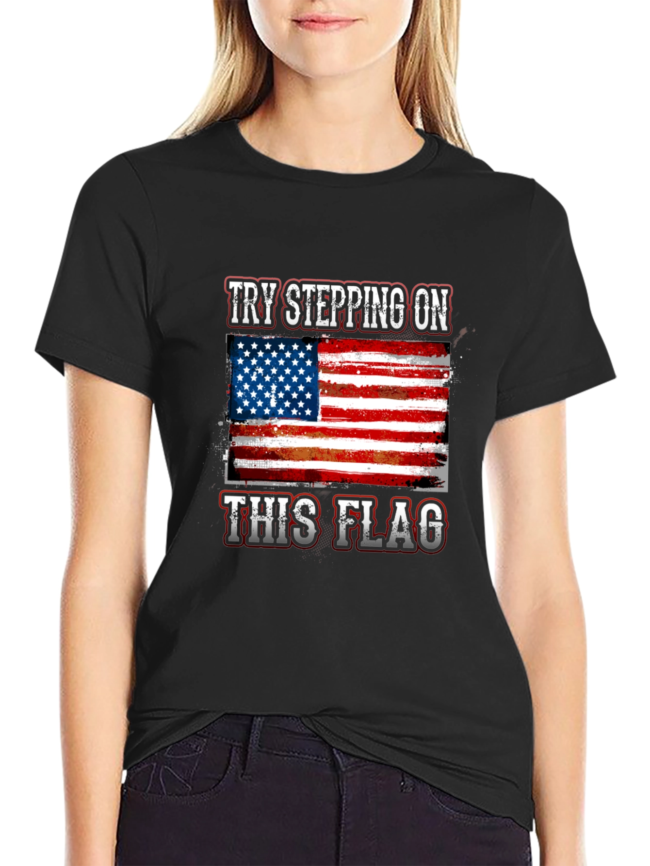 Patriotic Try Stepping On This Flag T-Shirt