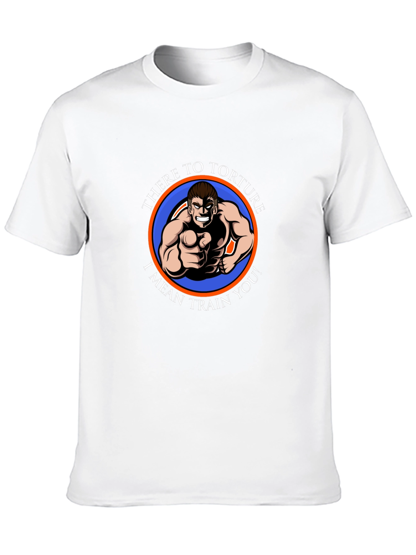 Humorous Fitness T-Shirt - There to Torture...