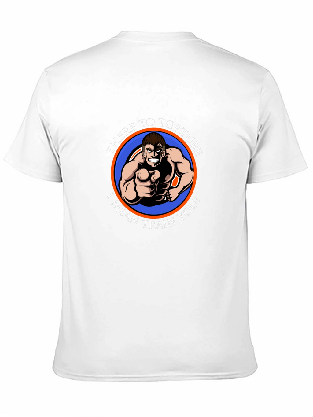 Humorous Fitness T-Shirt - There to Torture...