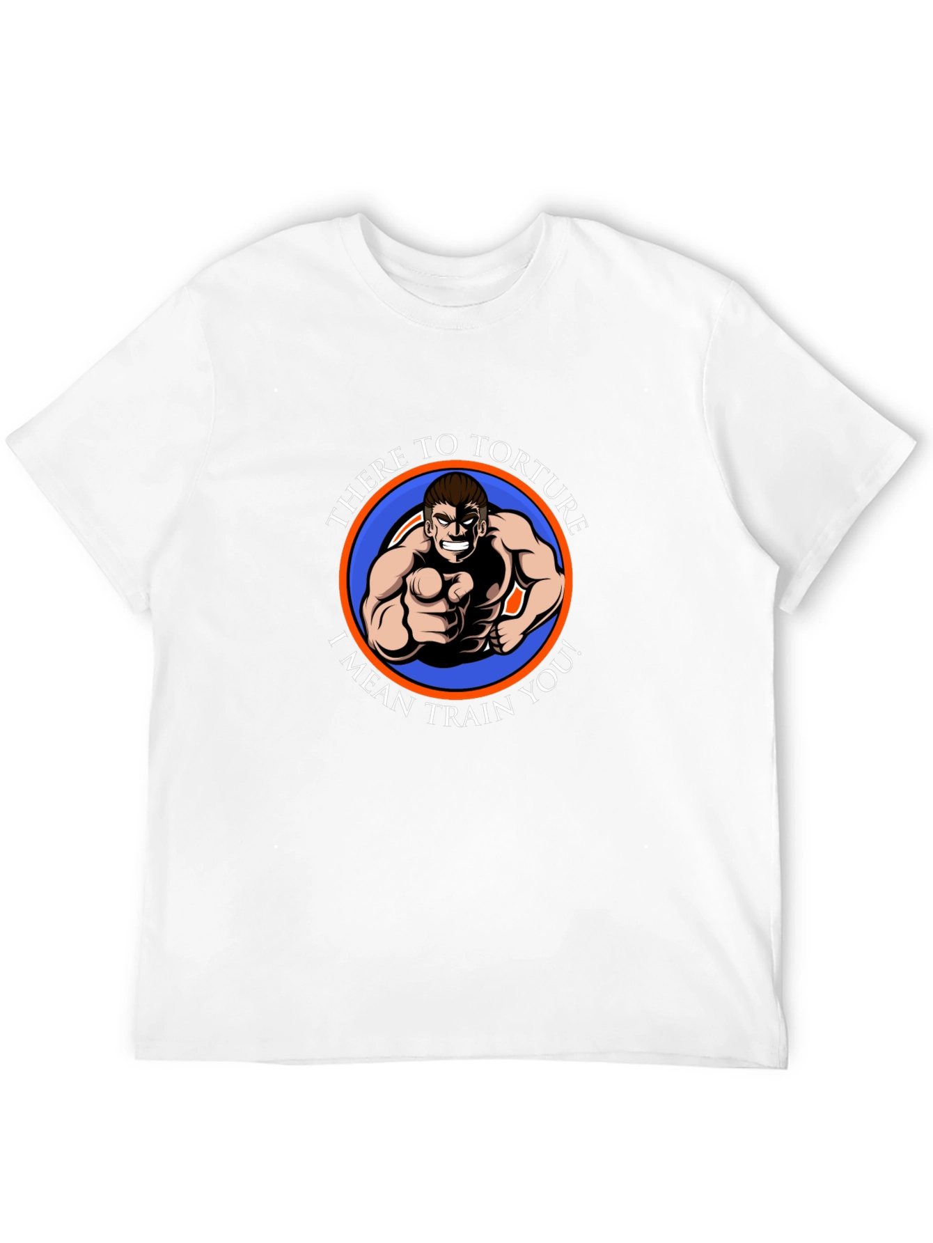 Humorous Fitness T-Shirt - There to Torture...