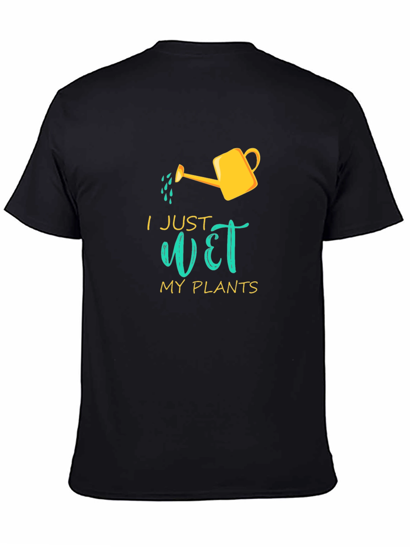 I Just Wet My Plants Graphic T-Shirt