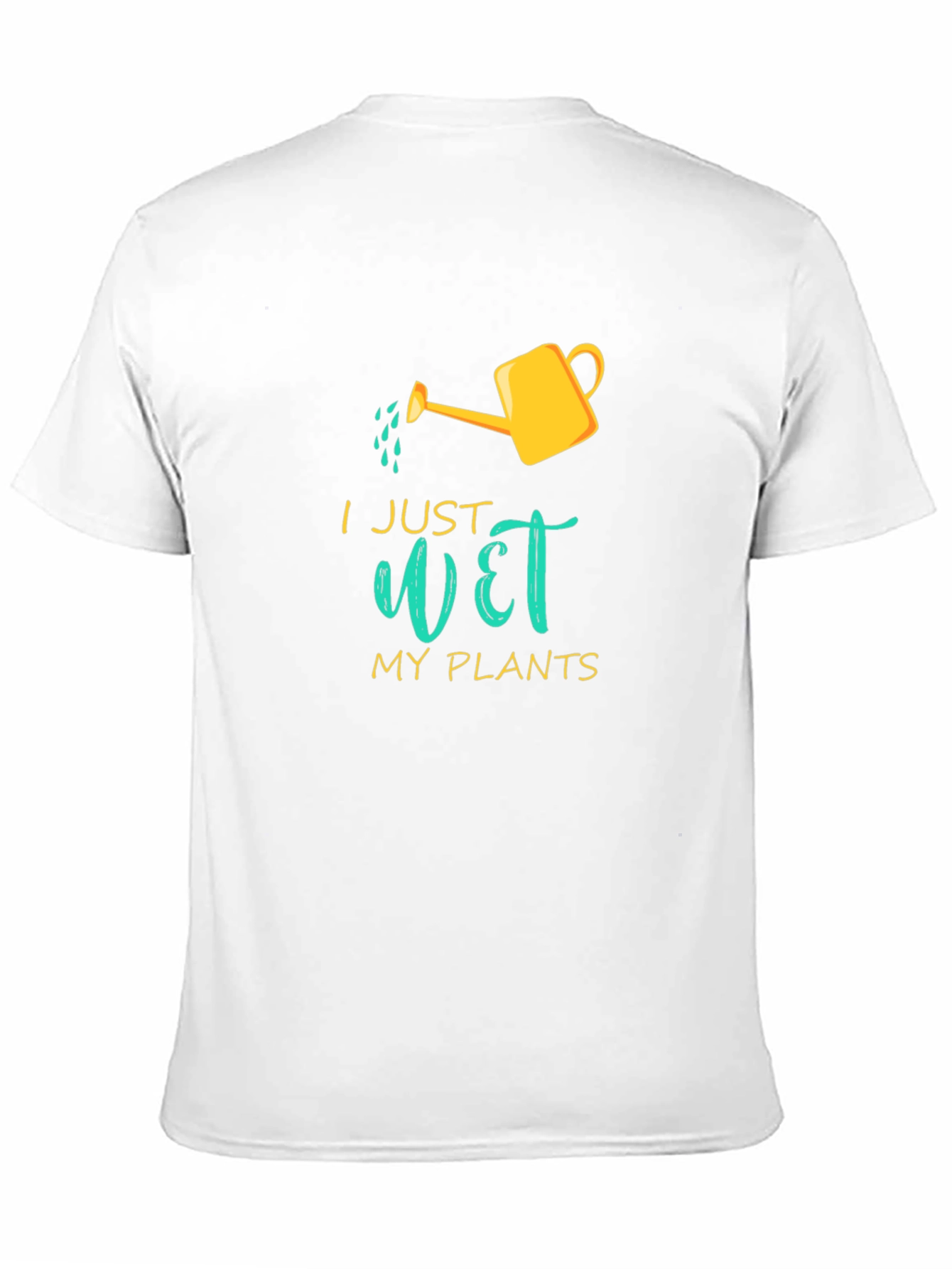 I Just Wet My Plants Graphic T-Shirt