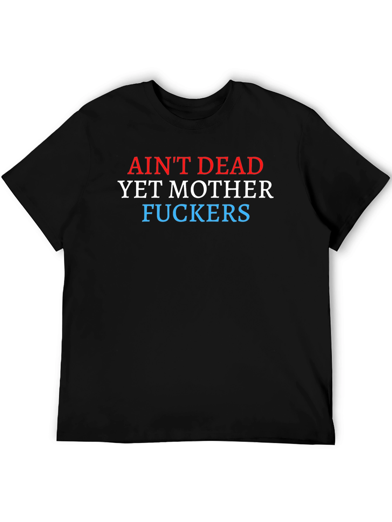 Aint Dead Yet Graphic Tee