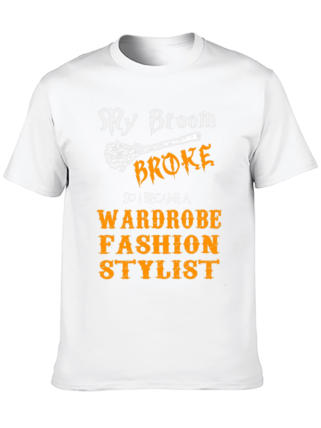 Broom Broke Wardrobe Fashion Stylist T-Shirt