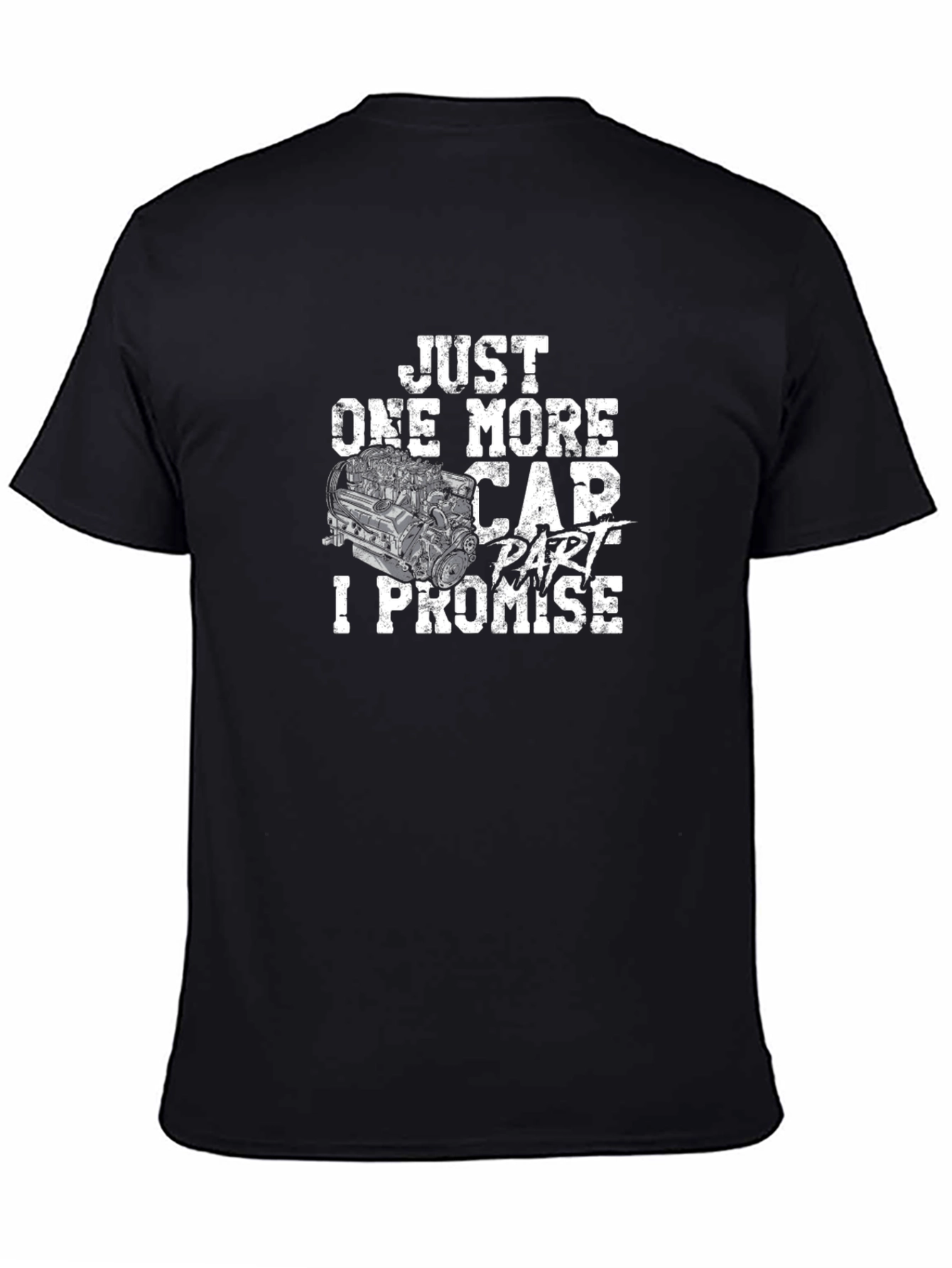 Just One More Car Part I Promise T-Shirt