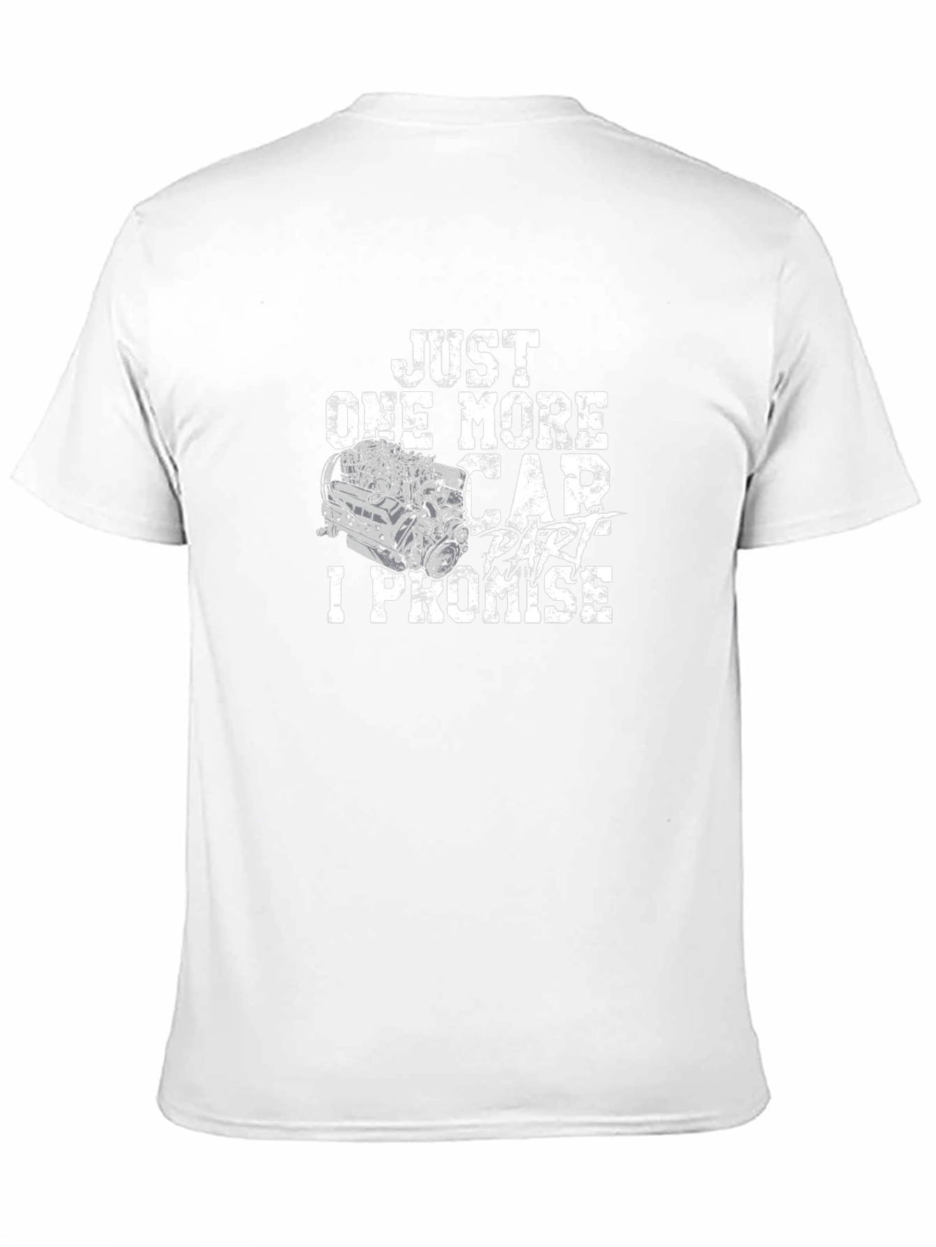 Just One More Car Part I Promise T-Shirt