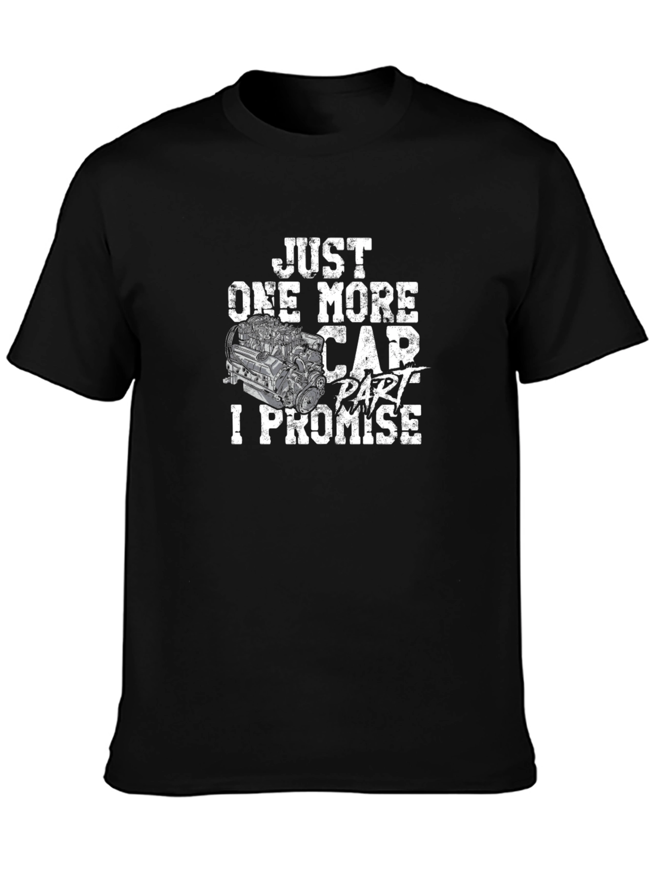 Just One More Car Part I Promise T-Shirt