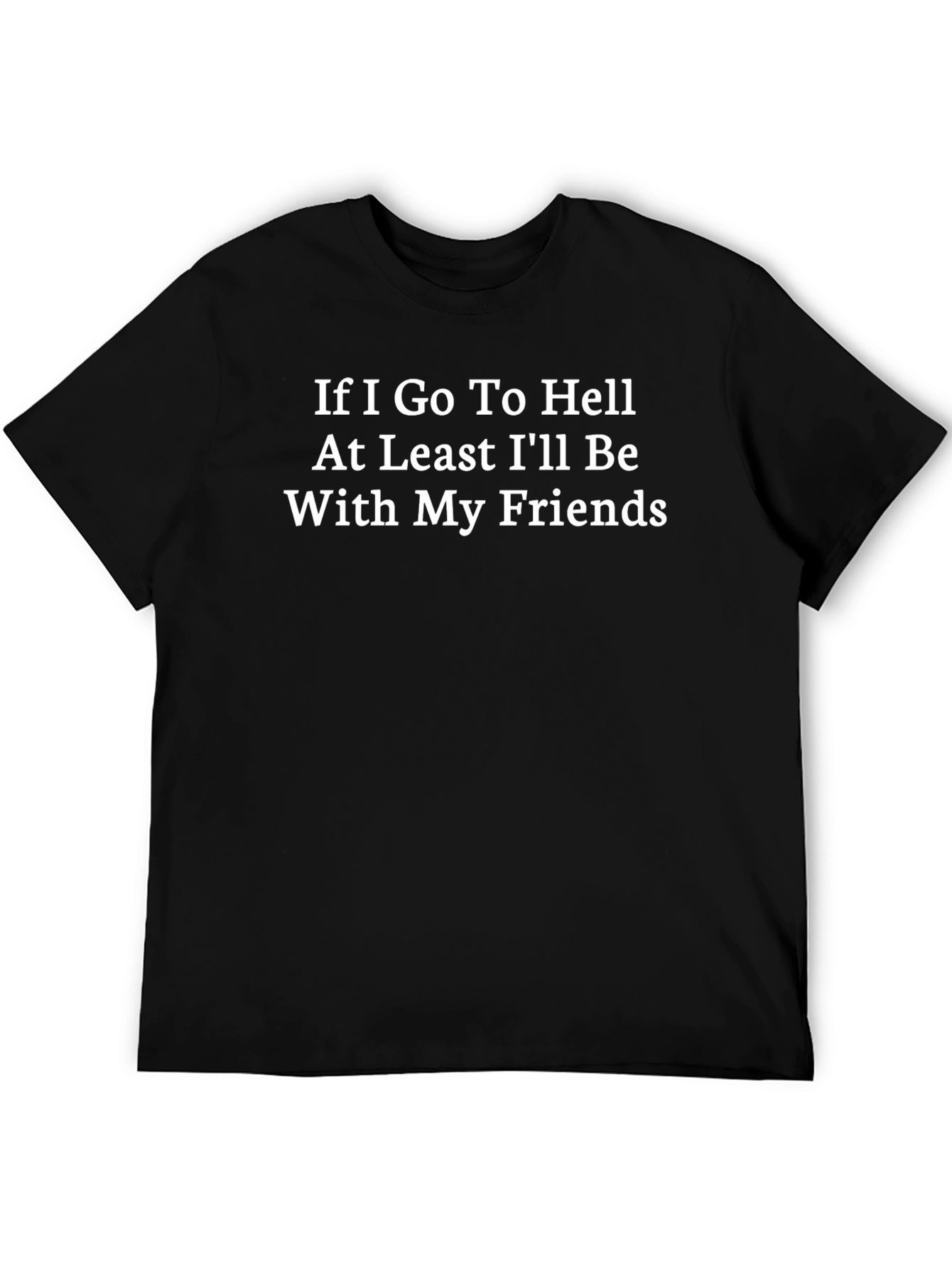 Humorous Graphic Tee - Hell With Friends