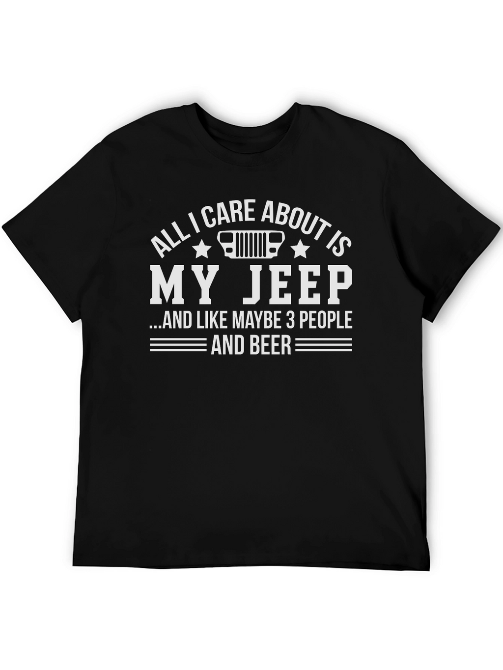 All I Care About Is My Jeep T-Shirt