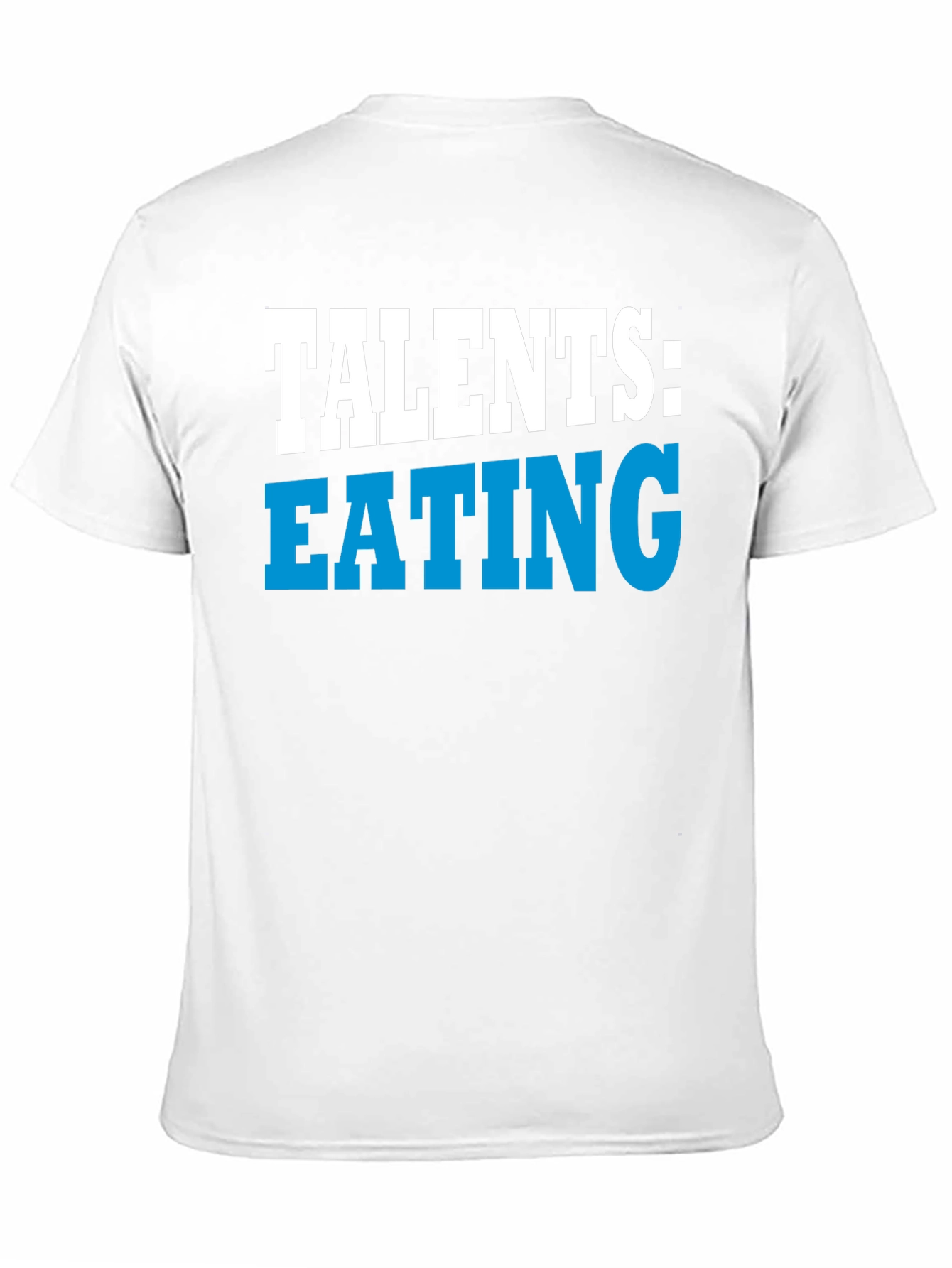 Talents Eating Funny Graphic T-Shirt